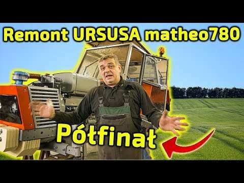 Embedded thumbnail for Ursus Matheo780 półfinał Gruby remont niedźwiedzia Korbanek odpicuje Ci ciągnik