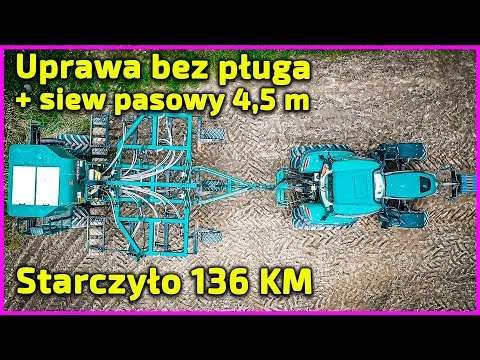 Embedded thumbnail for Uprawa bez pługa Bezpośredni siew pasowy na 4,5 m Starczyło 136 KM w prostym TANIM ciągniku